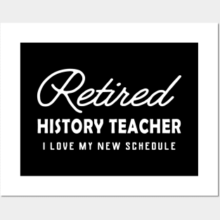 Retired History Teacher - I love my new schedule Posters and Art